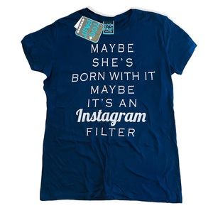 Too Fast Maybe She’s born with it / Instagram Filter tee